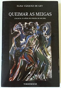 Books Frontpage Queimar as meigas (Galicia: 50 años de poesía de mujer)