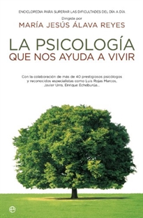 Books Frontpage La psicología que nos ayuda a vivir: enciclopedia para superar las dificultades del día a día
