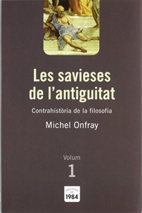 Books Frontpage Les savieses de l'antiguitat (Contrahistòria de la filosofia, 1)