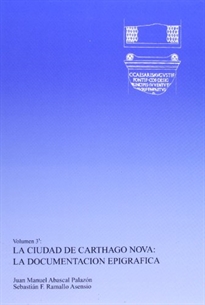 Books Frontpage La Ciudad de Carthago Nova: la Documentación Epigráfica. Tomo I y Ii