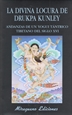Front pageLa divina locura Drukpa Kunley: andanzas de un Yogui Tántrico Tibetano del siglo XVI