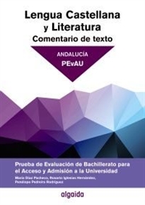 Books Frontpage Comentario de texto. Lengua Castellana y Literatura. Prueba de Evaluación Bachillerato. Acceso a la Universidad. Andalucía