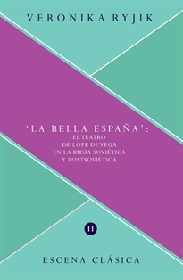 Books Frontpage "La bella España" :$bel teatro de Lope de Vega en la Rusia soviética y postsoviética