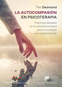 Books Frontpage La autocompasión en psicoterapia. Prácticas basadas en la conciencia plena para la curación y la transformación