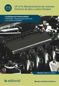 Books Frontpage Mantenimiento de motores térmicos de dos y cuatro tiempos. TMVG0409 - Mantenimiento del motor y sus sistemas auxiliares