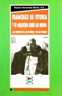 Books Frontpage Francisco de Vitoria y su Relección sobre los indios: los derechos de los hombres y de los pueblos