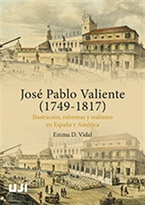 Books Frontpage José Pablo Valiente (1749-1817). Ilustración, reformas y realismo en España y América.