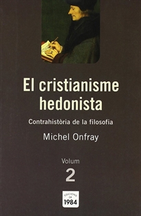 Books Frontpage El cristianisme hedonista (Contrahistòria de la filosofia, 2)