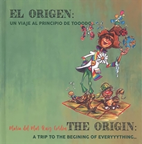 Books Frontpage EL ORIGEN: UN VIAJE AL PRINCIPIO DE TOOODO&#x02026;/ THE ORIGIN: A TRIP TO THE BEGINING OF EVERYYYYTHIN