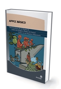 Books Frontpage APPCC básico: funcionamiento de un sistema de peligros y puntos de control críticos en una empresa alimentaria
