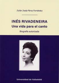 Books Frontpage Inés Rivadeneira. Una Vida Para El Canto. Biografía Autorizada