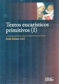 Books Frontpage Textos eucarísticos primitivos. I: Los siglos I al IV