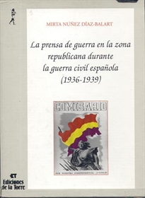 Books Frontpage La prensa de guerra en la zona republicana durante la guerra civil española (III tomos)