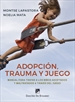 Front pageAdopción, trauma y juego. Manual para tratar a los niños adoptados y maltratados a través del juego