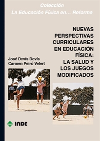Books Frontpage Nuevas perspectivas curriculares en Educación Física: la salud y los juegos modificados