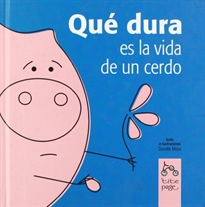 Books Frontpage Qué dura es la vida de un cerdo