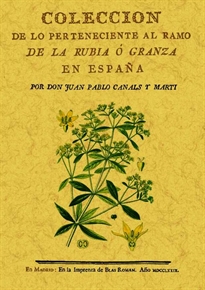Books Frontpage Coleccion de lo perteneciente al ramo de la rubia o granza en España