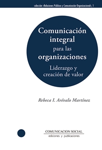 Books Frontpage Comunicación integral para las organizaciones: liderazgo y creación de valor
