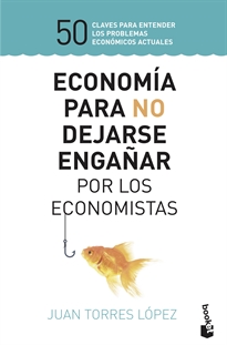 Books Frontpage Economía para no dejarse engañar por los economistas