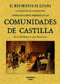 Books Frontpage El movimiento de España. Historia conocida con el nombre de las Comunidades de Castilla