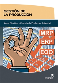 Books Frontpage Gestión de la producción: cómo planificar y controlar la producción industrial