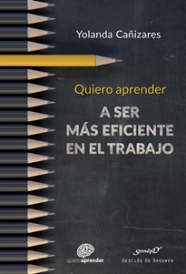 Books Frontpage Quiero aprender a ser más eficiente en el trabajo