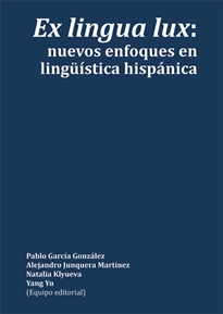 Books Frontpage Ex lingua lux: nuevos enfoques en lingüística hispánica