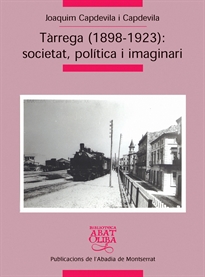 Books Frontpage Tàrrega (1898-1923): Societat, política i imaginari