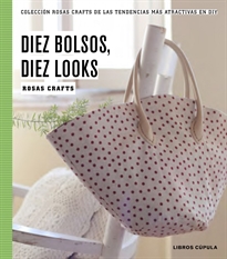 Books Frontpage Rosas Crafts. 10 bolsos, 10 looks