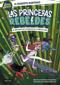 Books Frontpage Las Princesas Rebeldes 3. El misterio de los ninjas de la Media Luna