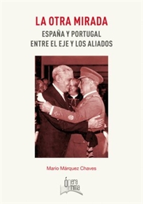 Books Frontpage La otra mirada: España y Portugal entre el eje y los aliados