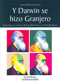 Books Frontpage Y Darwin se hizo granjero. Aportaciones a la cría de animales domésticos a la teoría darwiniana