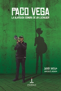 Books Frontpage Paco Vega: La alargada sombra de un luchador