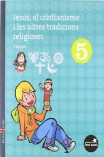 Books Frontpage Jesús, el cristianisme i les altres tradicions religioses 5è.Primària-Fent Camí