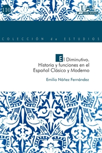 Books Frontpage El diminutivo: Historia y funciones en el español clásico y moderno
