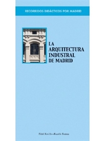Books Frontpage Recorridos didácticos por Madrid. La arquitectura industrial de Madrid