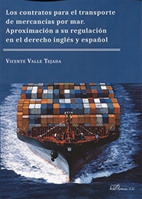 Books Frontpage Los contratos para el transporte de mercancías por mar. Aproximación a su regulación en el derecho inglés y español