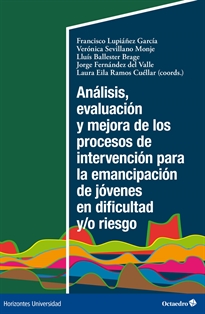 Books Frontpage Análisis, evaluación y mejora de los procesos de intervención para la emancipación de jóvenes en dificultad y/o riesgo