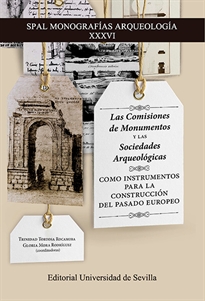 Books Frontpage Las Comisiones de Monumentos y las Sociedades Arqueológicas como instrumentos para la construcción del pasado europeo