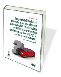 Books Frontpage Responsabilidad civil derivada de los accidentes de circulación y valoración de daños a las personas conforme a la Ley 35/2015, de 22 de septiembre
