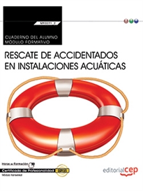 Books Frontpage Cuaderno del alumno. Rescate de accidentados en instalaciones acuáticas (MF0271_2: Transversal). Certificados de profesionalidad