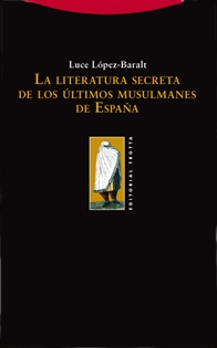 Books Frontpage La literatura secreta de los últimos musulmanes de España