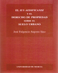 Books Frontpage El Ius Aedificandi y el Derecho de Propiedad sobre el Suelo Urbano