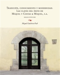 Books Frontpage Tradición, conocimiento y modernidad. Las claves del éxito de Miquel y Costas & Miquel, S.A