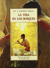 Books Frontpage La vida en los bosques: recuerdos de la infancia de un indio sioux