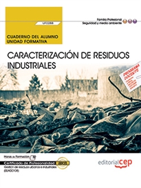Books Frontpage Cuaderno del alumno. Caracterización de residuos industriales (UF0288). Certificados de profesionalidad. Gestión de residuos urbanos e industriales (SEAG0108)