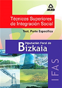 Books Frontpage Técnicos superiores de integración social de la diputación foral de bizkaia. Instituto de asistencia social. Test parte específica.