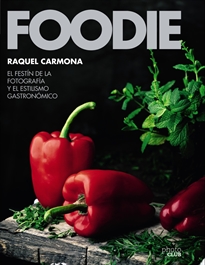 Books Frontpage Foodie.El festín de la fotografía y el estilismo gastronómico