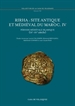 Front pageRirha: site antique et médiéval du Maroc. IV