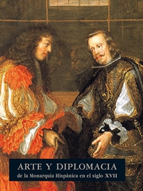 Books Frontpage Arte y diplomacia de la Monarqu¡a Hispánica en el siglo XVII